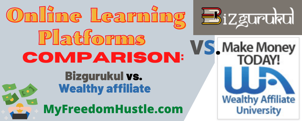 Online Learning Platforms Comparison Bizgurukul vs Wealthy affiliate featured image